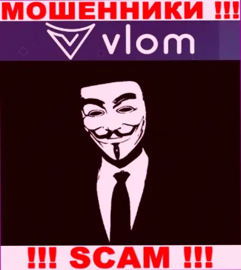 Сведений о руководителях компании Vlom нет - посему весьма рискованно связываться с этими интернет-обманщиками