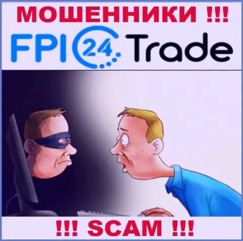 Не доверяйте FPI 24 Trade - сохраните собственные кровные