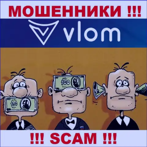 В компании Vlom Com лишают денег людей, не имея ни лицензионного документа, ни регулятора, БУДЬТЕ ОЧЕНЬ БДИТЕЛЬНЫ !!!